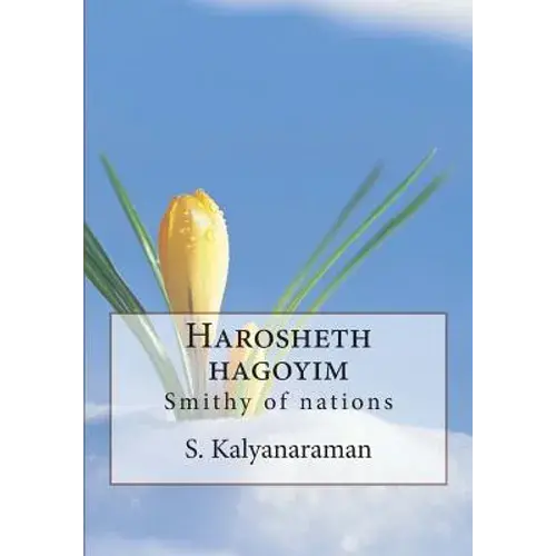 Harosheth Hagoyim: Smithy Of Nations - Paperback 1