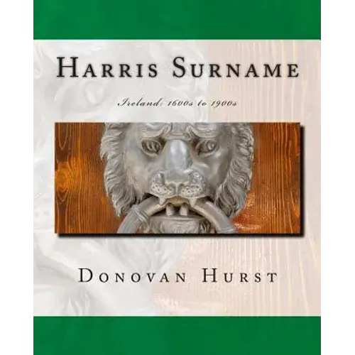 Harris Surname: Ireland: 1600S To 1900S - Paperback 1