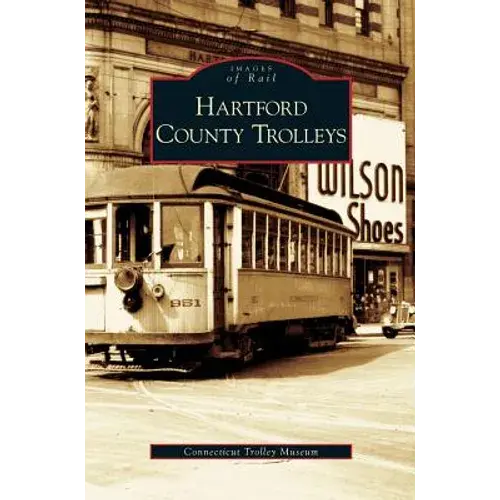 Hartford County Trolleys - Hardcover 1