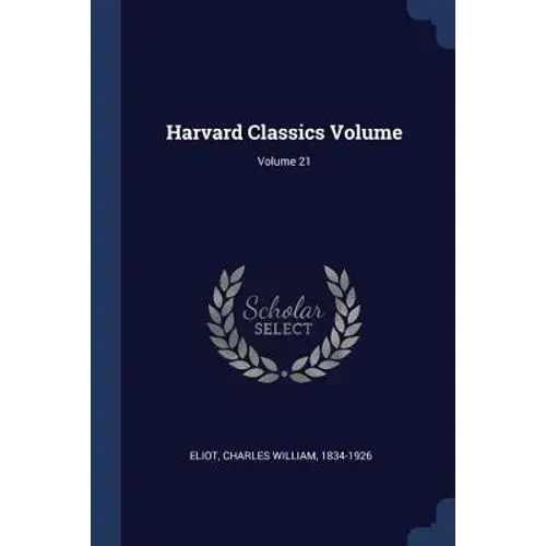 Harvard Classics Volume; Volume 21 - Paperback 1