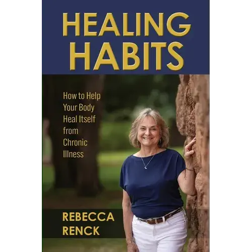 Healing Habits: How To Help Your Body Heal Itself From Chronic Illness - Paperback 1