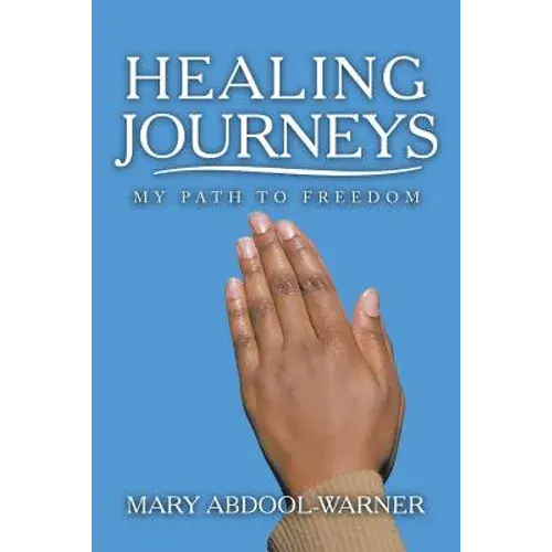 Healing Journeys: My Path To Freedom - Paperback 1