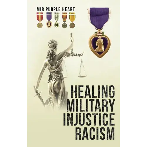 Healing Military Injustice Racism - Hardcover 1