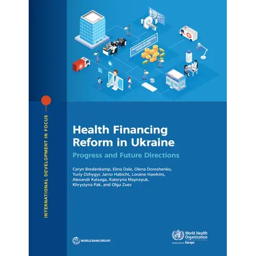 Health Financing Reform In Ukraine: Progress And Future Directions - Paperback 1