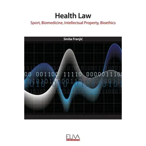 Health Law: Sport, Biomedicine, Intellectual Property, Bioethics - Paperback 1
