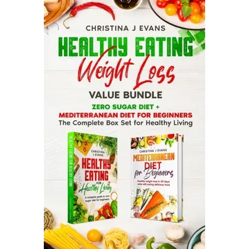 Healthy Eating Weight Loss Value Bundle: Zero Sugar Diet + Mediterranean Diet For Beginners The Complete Box Set For Healthy Living - Paperback 1