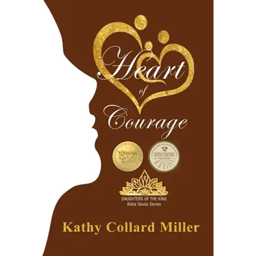 Heart Of Courage: Daughters Of The King Bible Study Series - Paperback 1
