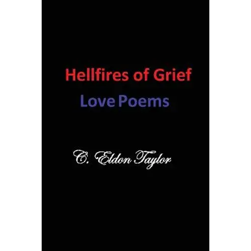 Hellfires Of Grief: Love Poems - Paperback 1