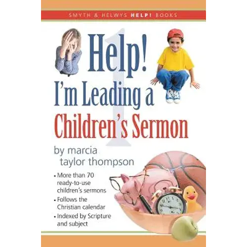 Help! I'm Leading A Children's Sermon: Volume 1: Advent To Transfiguration - Paperback 1