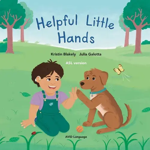 Helpful Little Hands: Asl Version - Nate Discovers How Much He Can Do With His Hands, From Painting And Peeling To Scooping And Signing - Paperback 1