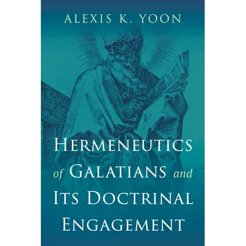 Hermeneutics Of Galatians And Its Doctrinal Engagement - Paperback 1