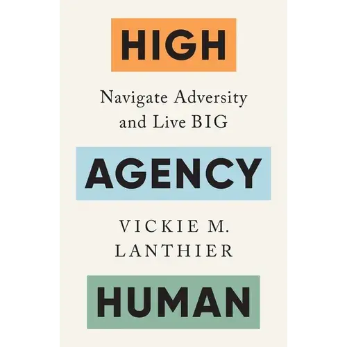 High Agency Human: Navigate Adversity And Live Big - Paperback 1