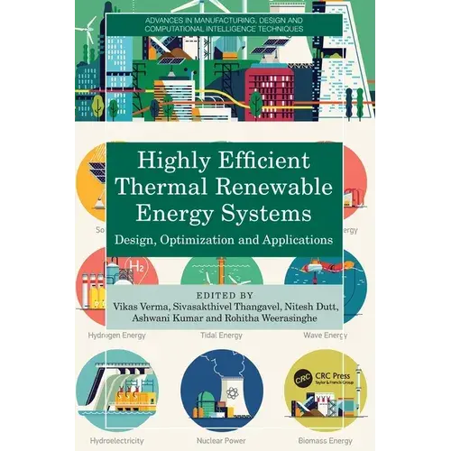 Highly Efficient Thermal Renewable Energy Systems: Design, Optimization And Applications - Paperback 1