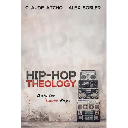 Hip-Hop Theology: Only The Lover Raps - Paperback 1