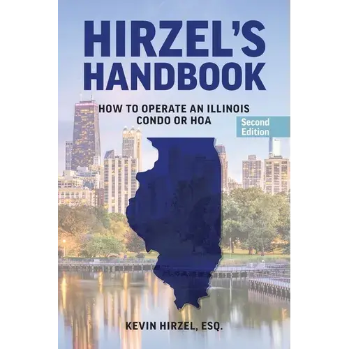 Hirzel's Handbook: How To Operate An Illinois Condo Or Hoa - Paperback 1