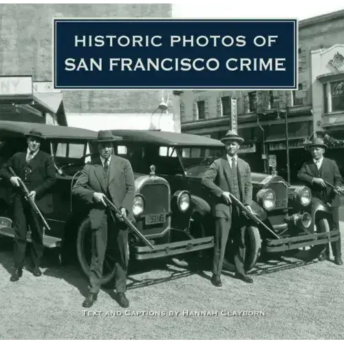 Historic Photos Of San Francisco Crime - Hardcover 1