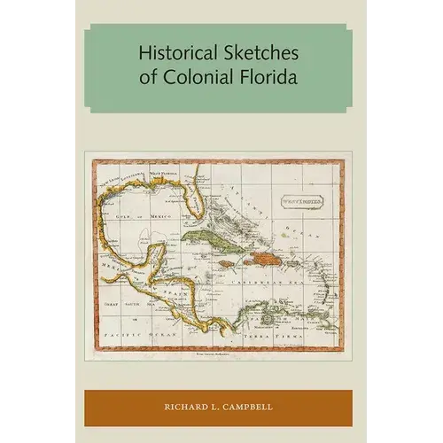 Historical Sketches Of Colonial Florida - Paperback 1
