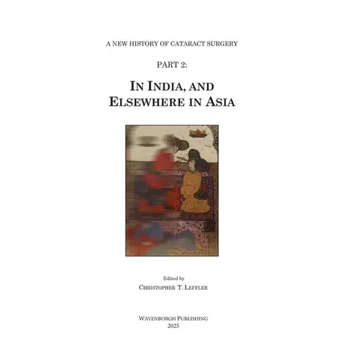History Of Cataract Surgery In India, And Elsewhere In Asia - Paperback 1