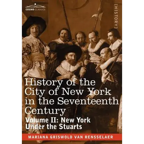 History Of The City Of New York In The Seventeenth Century, Volume Ii - Hardcover 1