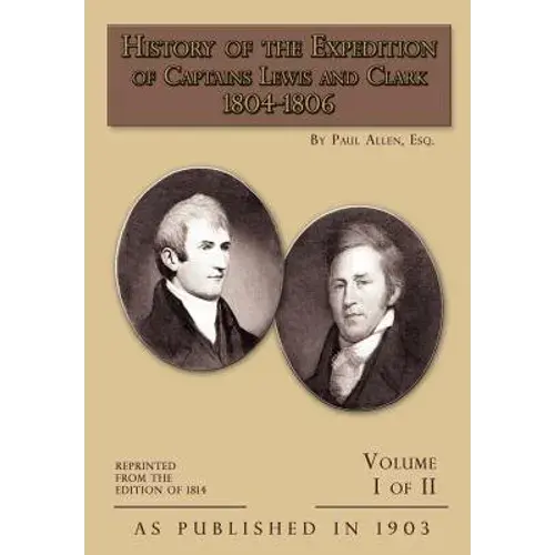 History Of The Expedition Of Captains Lewis And Clark Volume 1 - Hardcover 1