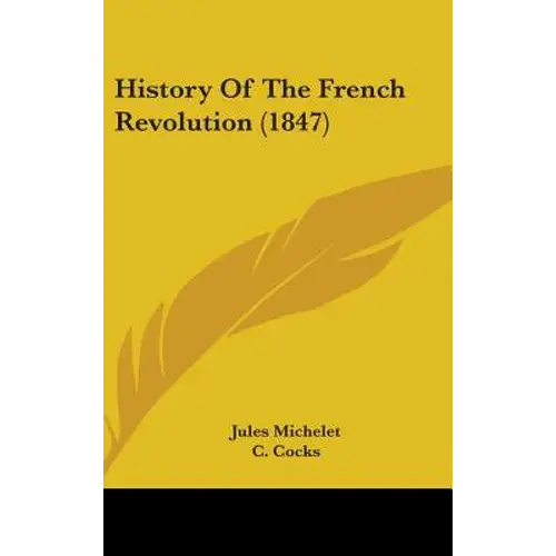 History Of The French Revolution (1847) - Hardcover 1
