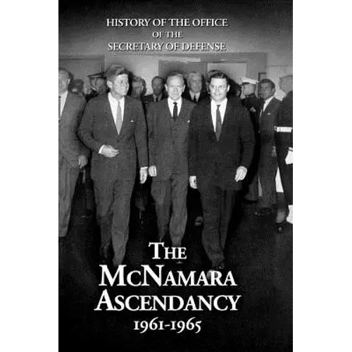 History Of The Office Of The Secretary Of Defense, Volume V: The Mcnamara Ascendancy - Hardcover 1
