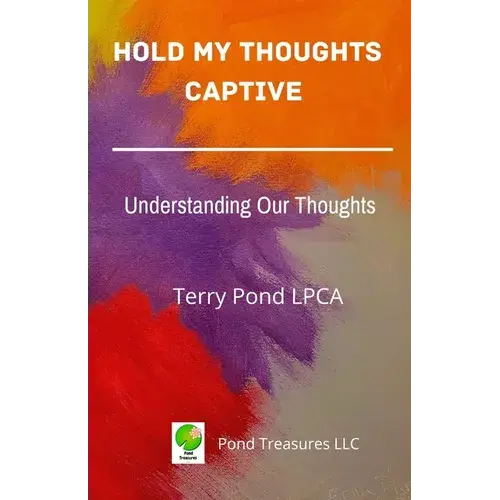 Hold My Thoughts Captive: Understanding Our Thoughts - Paperback 1