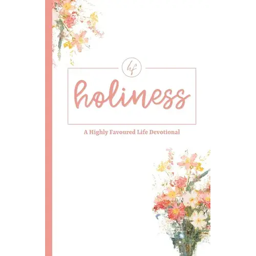 Holiness: A Highly Favoured Life Devotional - Paperback 1