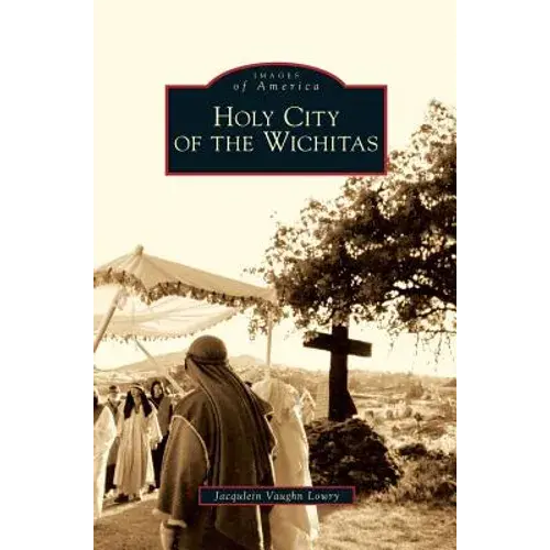 Holy City Of The Wichitas - Hardcover 1