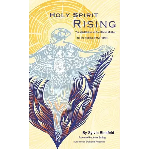 Holy Spirit Rising: The Vital Return Of Our Divine Mother For The Healing Of Our Planet - Hardcover 1