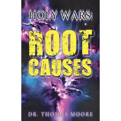Holy Wars: Root Causes - Paperback 1