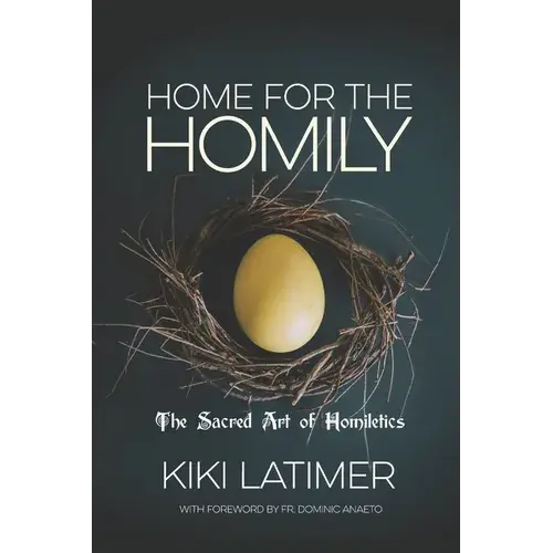 Home For The Homily: The Sacred Art Of Homiletics - Paperback 1
