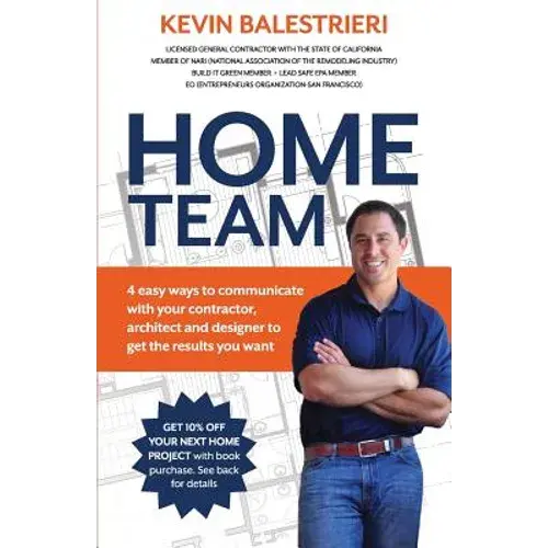 Home Team: 4 Easy Ways To Communicate With Your Contractor, Architect And Design - Paperback 1