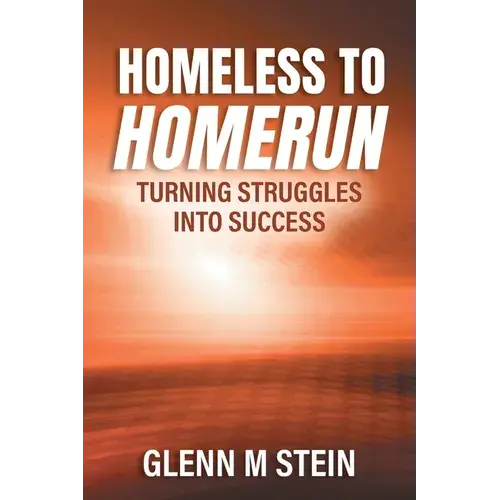 Homeless To Homerun: Turning Struggles Into Success - Paperback 1