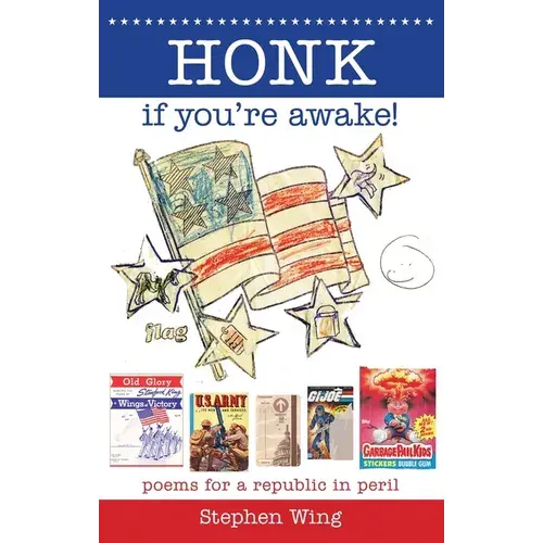Honk If You're Awake! Poems For A Republic In Peril: Poems For A Republic In Peril - Paperback 1
