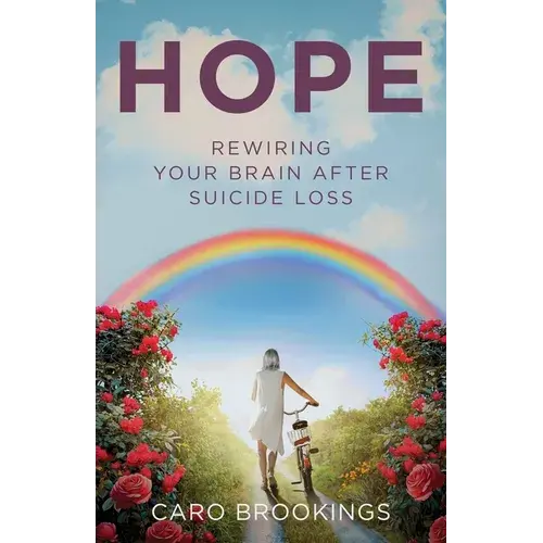 Hope: Rewiring Your Brain After Suicide Loss - Paperback 1