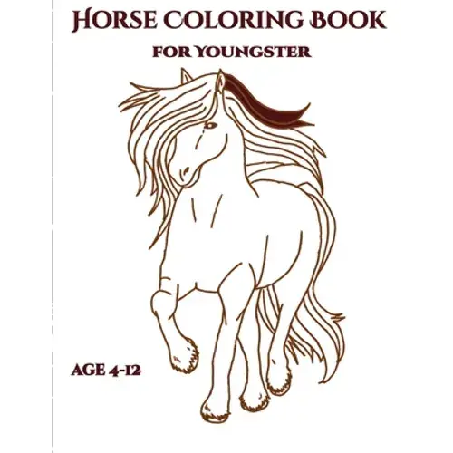 Horse Coloring Book For Youngsters: Amazing Horse Drawing To Color ( For Kids And Children - Suitable For Ages 4 - 12) - Paperback 1