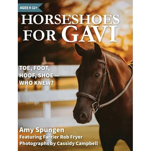 Horseshoes For Gavi: Toe, Foot, Hoof, Shoe - Who Knew? - Hardcover 1