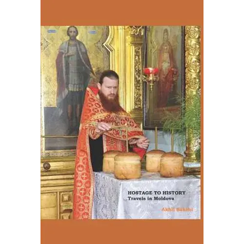 Hostage To History: Travels In Moldova - Paperback 1