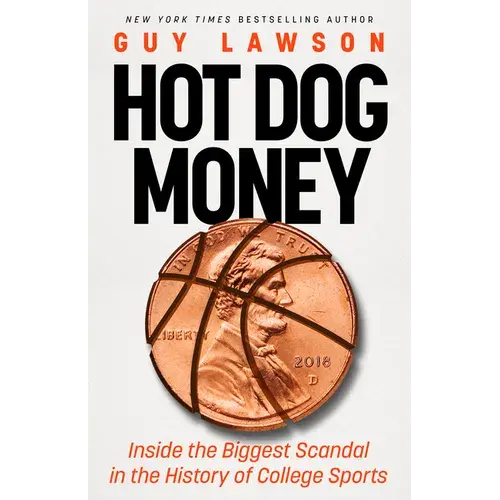 Hot Dog Money: Inside The Biggest Scandal In The History Of College Sports - Hardcover 1