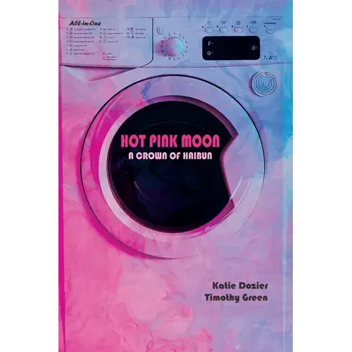Hot Pink Moon: A Crown Of Haibun - Paperback 1