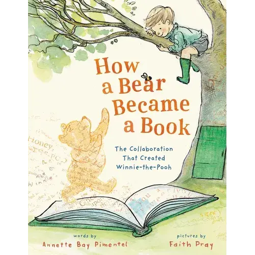How A Bear Became A Book: The Collaboration That Created Winnie-The-Pooh - Hardcover 1