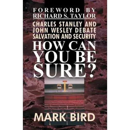 How Can You Be Sure?: Charles Stanley And John Wesley Debate Salvation And Security - Paperback 1