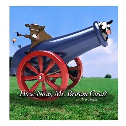 How Now, Ms. Brown Cow?: A Beyond The Blue Barn Book - Paperback 1
