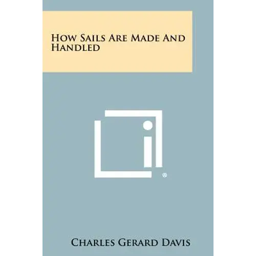 How Sails Are Made And Handled - Paperback 1