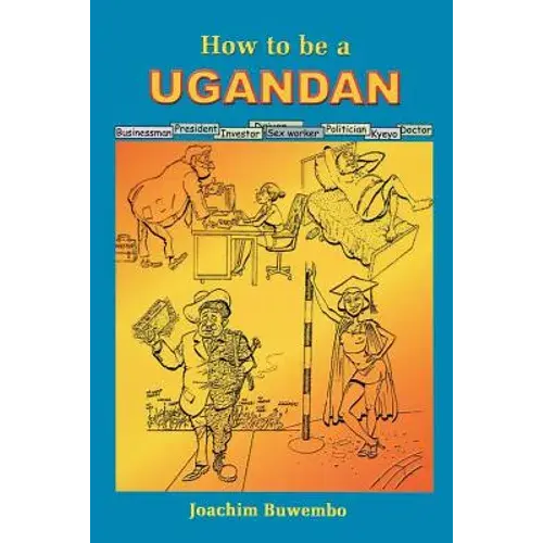 How To Be A Ugandan - Paperback 1