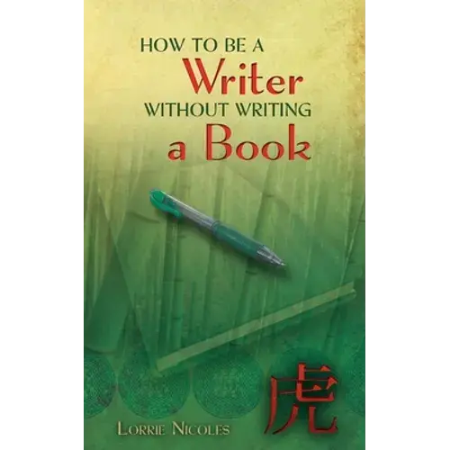 How To Be A Writer Without Writing A Book - Paperback 1