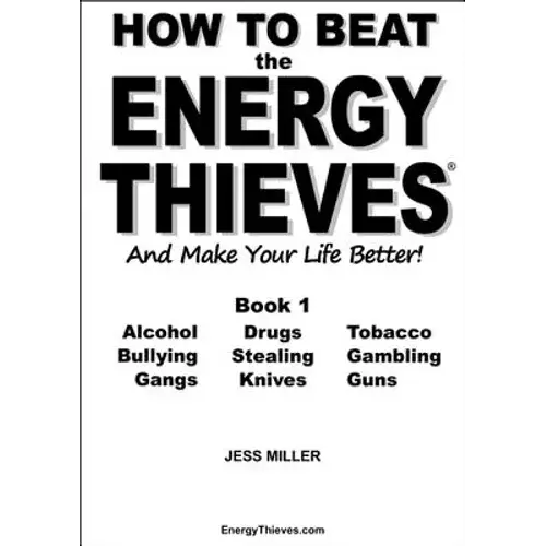 How To Beat The Energy Thieves And Make Your Life Better - Book 1 - Paperback 1