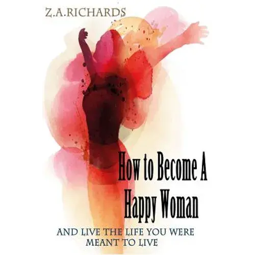 How To Become A Happy Woman - Paperback 1