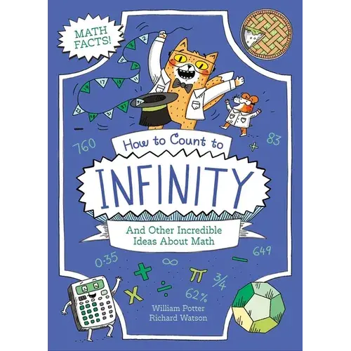 How To Count To Infinity And Other Incredible Ideas About Math - Paperback 1